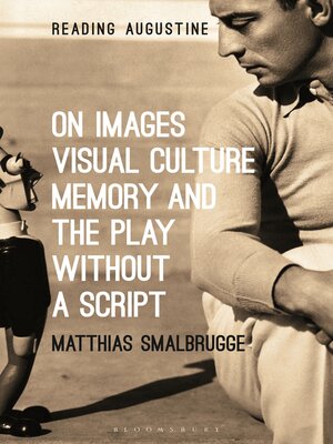 cover image of On Images, Visual Culture, Memory and the Play without a Script